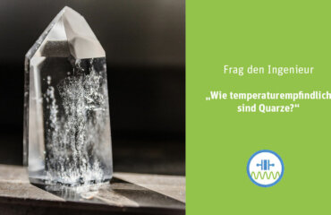 Header - wie temperaturempfindlich sind Quarze?